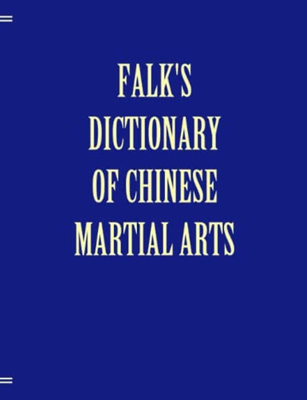 Falk's Dictionary of Chinese Martial Arts, Deluxe Soft Cover