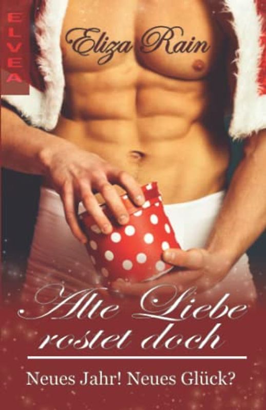 Alte Liebe rostet doch: Neues Jahr! Neues Glück?