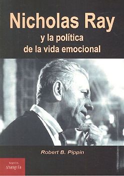 Nicholas Ray y la política de la vida emocional