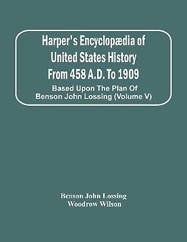 Harper'S Encyclopædia Of United States History From 458 A.D. To 1909