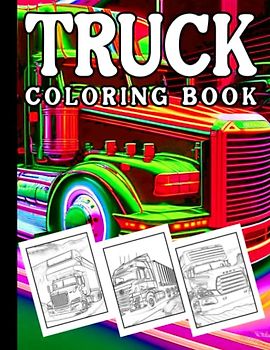 Trucking Along An Artistic Collection of Big Rigs: Designs of Heavy-Duty Vehicles