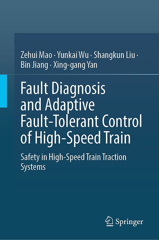 Fault Diagnosis and Adaptive Fault-Tolerant Control of High-Speed Train