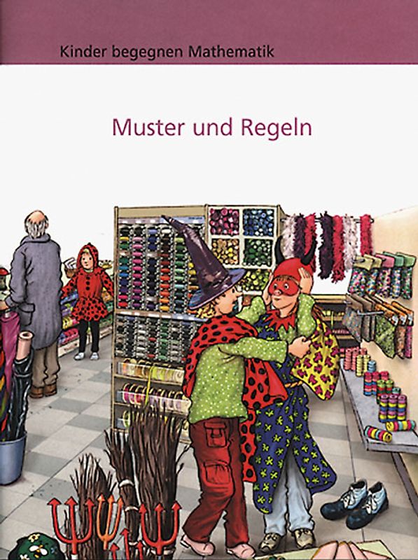 Kinder begegnen Mathematik, Muster und Regeln, Arbeitsheft. Für den Unterricht mit Kindern ab 4 Jahren