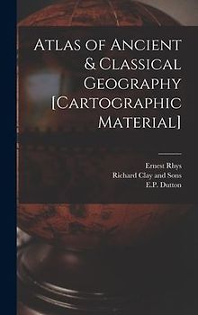 Atlas of Ancient & Classical Geography [cartographic Material]