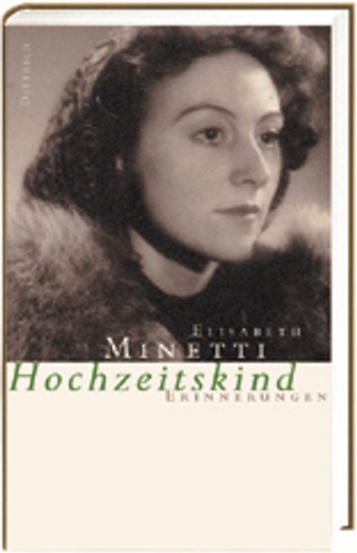 Elisabeth Minetti: Hochzeitskind. Erinnerungen