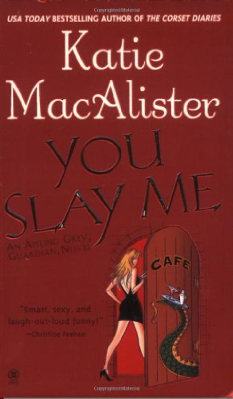 You Slay Me (Aisling Grey, Guardian, Novel) - Katie MacAlister