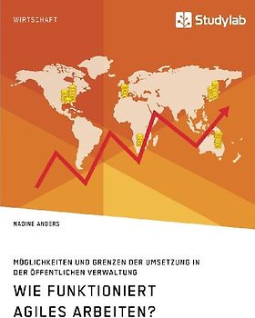 Wie funktioniert agiles Arbeiten? Möglichkeiten und Grenzen der Umsetzung in der öffentlichen Verwaltung