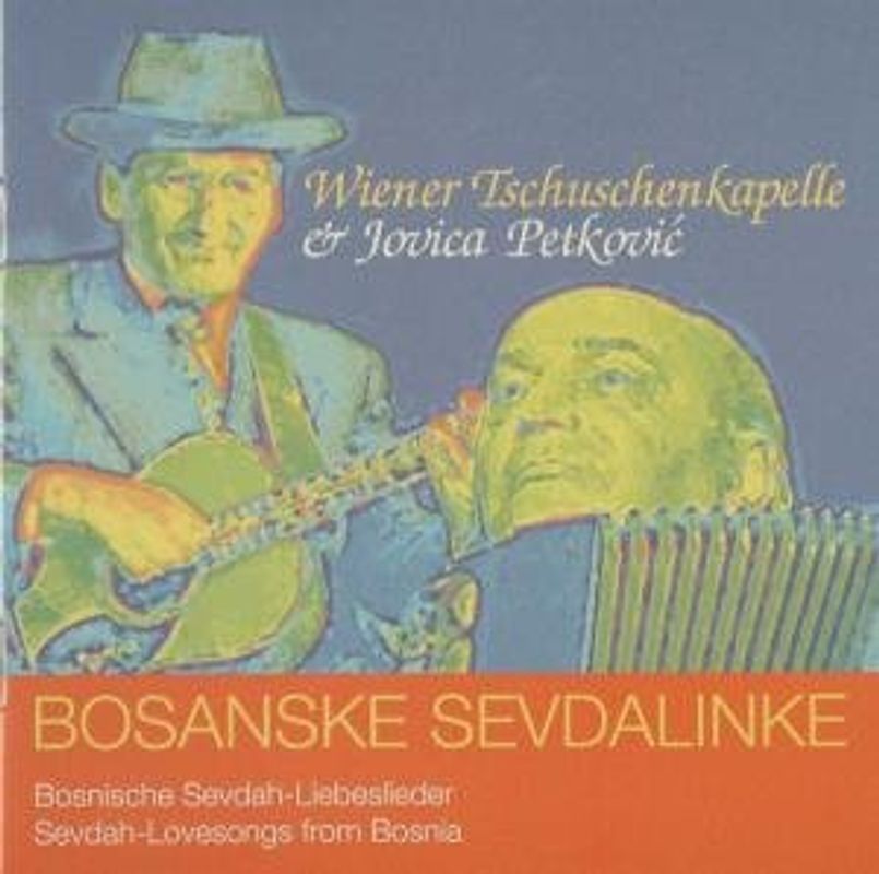 Wiener Tschuschenkapelle - Bosanske Sevdalinke