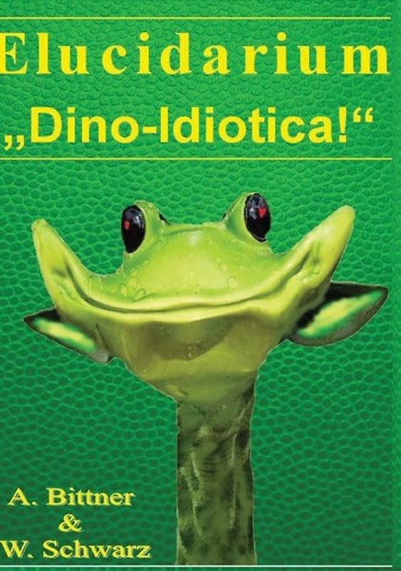 Elucidarium: "Dino-Idiotica"