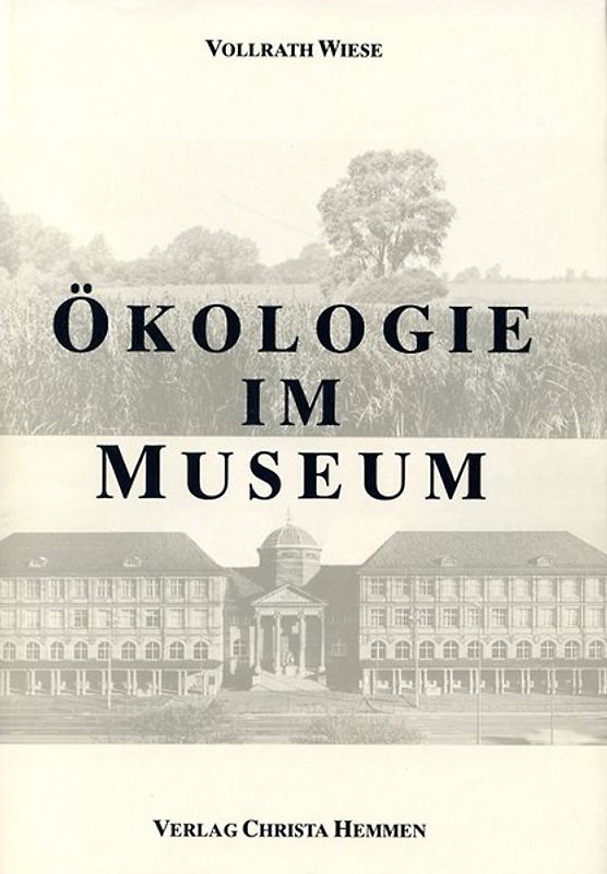 Ökologie im Museum. Beiträge zur Didaktik biologisch ausgerichteter... / Ökologie im Museum