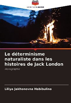 Le déterminisme naturaliste dans les histoires de Jack London