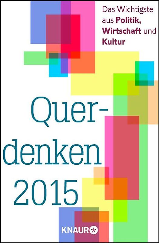 Querdenken 2015. Das Wichtigste aus Politik, Wirtschaft und Kultur