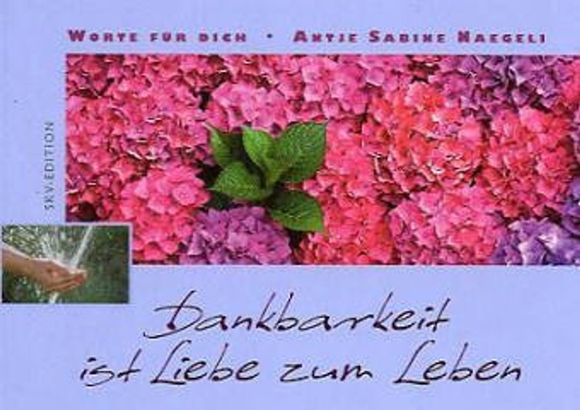Dankbarkeit ist Liebe zum Leben