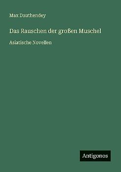 Das Rauschen der großen Muschel