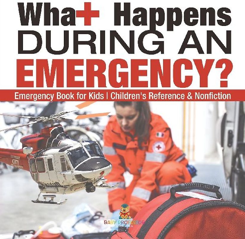 What Happens During an Emergency? Emergency Book for Kids | Children's Reference & Nonfiction