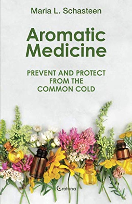 Aromatic Medicine: Prevent and Protect from the Common Cold