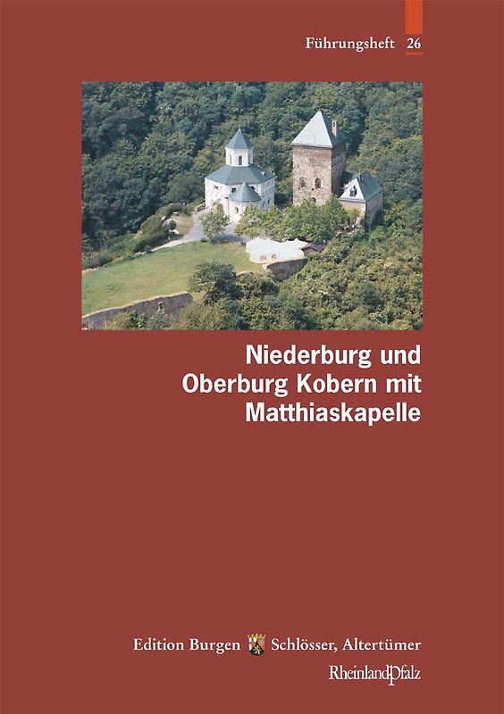 Niederburg und Oberburg Kobern mit Matthiaskapelle