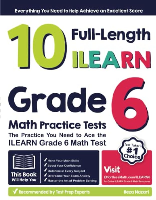 10 Full-Length ILEARN Grade 6 Math Practice Tests: The Practice You Need to Ace the ILEARN Grade 6 Math Test