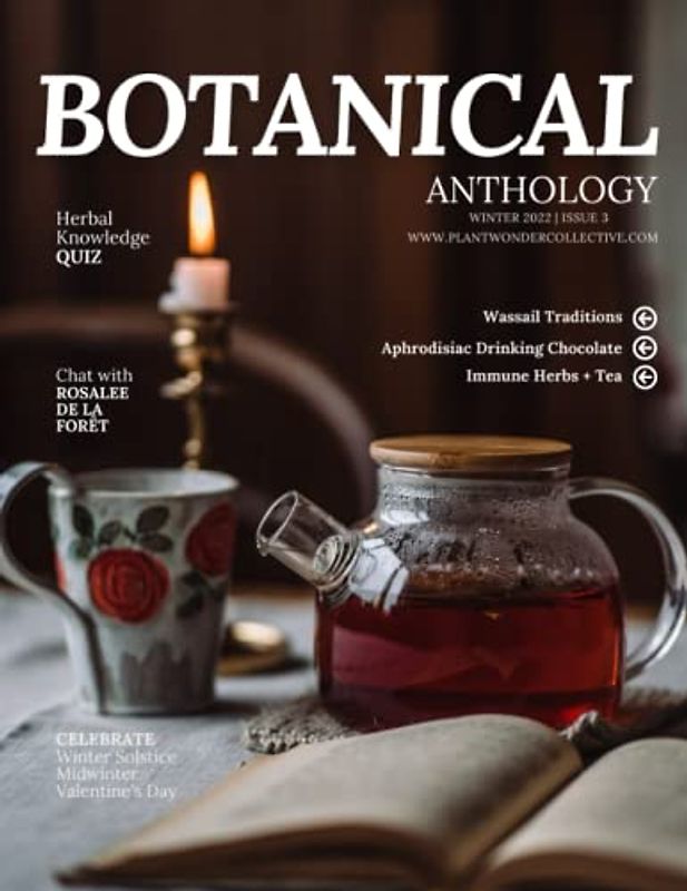 Botanical Anthology: Winter 2022 (Botanical Anthology: Seasonal, Plant Centered Quarterly Magazine)