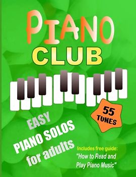 Piano Club: Easy Piano Solos for Adults | Piano Sheet Music and Music Theory Course