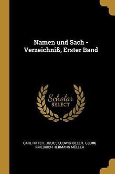 Namen Und Sach -Verzeichniß, Erster Band