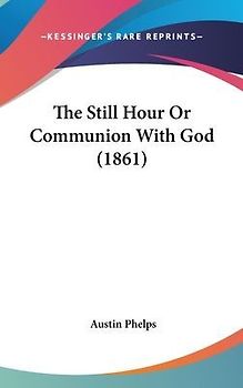 The Still Hour Or Communion With God (1861)