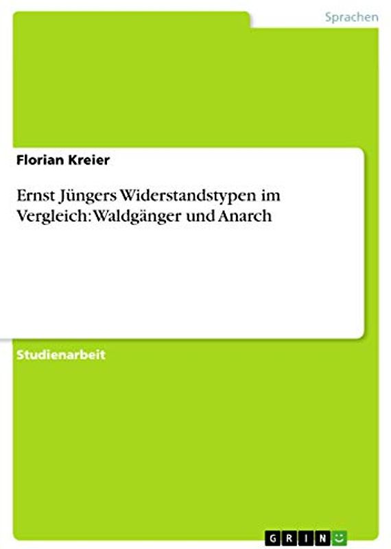 Ernst Jüngers Widerstandstypen im Vergleich: Waldgänger und Anarch