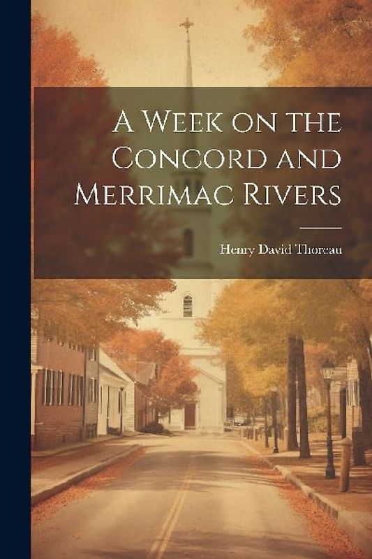 A Week on the Concord and Merrimac Rivers