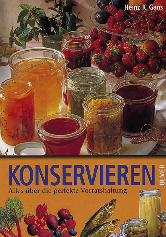 Konservieren. Alles über die perfekte Vorratshaltung