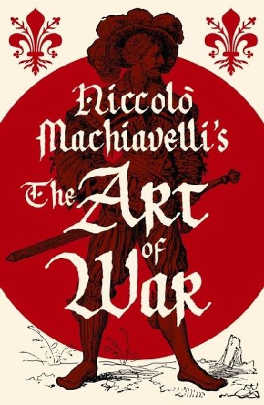 Niccolo Machiavelli's The Art of War