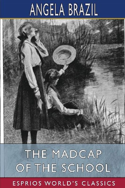 The Madcap of the School (Esprios Classics)