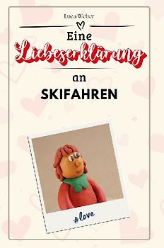 Eine Liebeserklärung an Skifahren