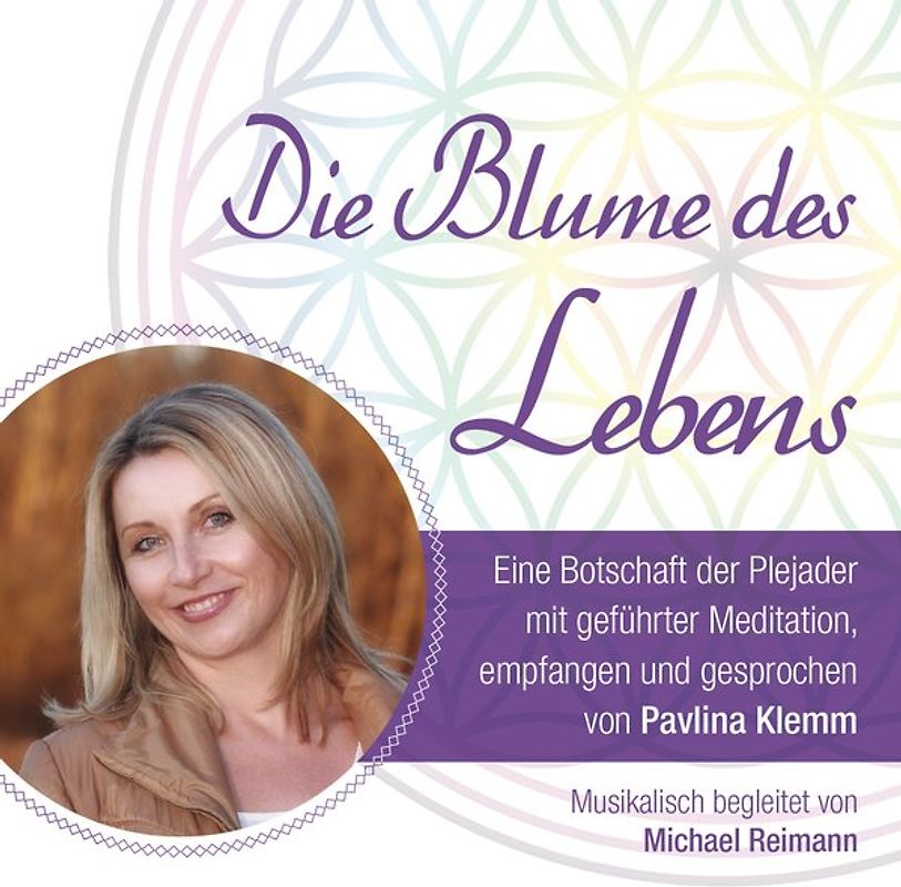 DIE BLUME DES LEBENS - eine Botschaft der Plejader