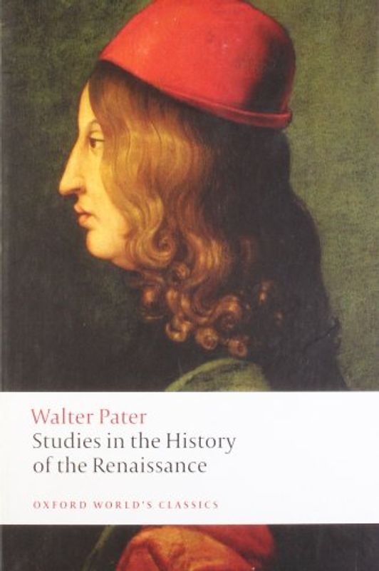Studies in the History of the Renaissance (Oxford World's Classics) - Walter Pater
