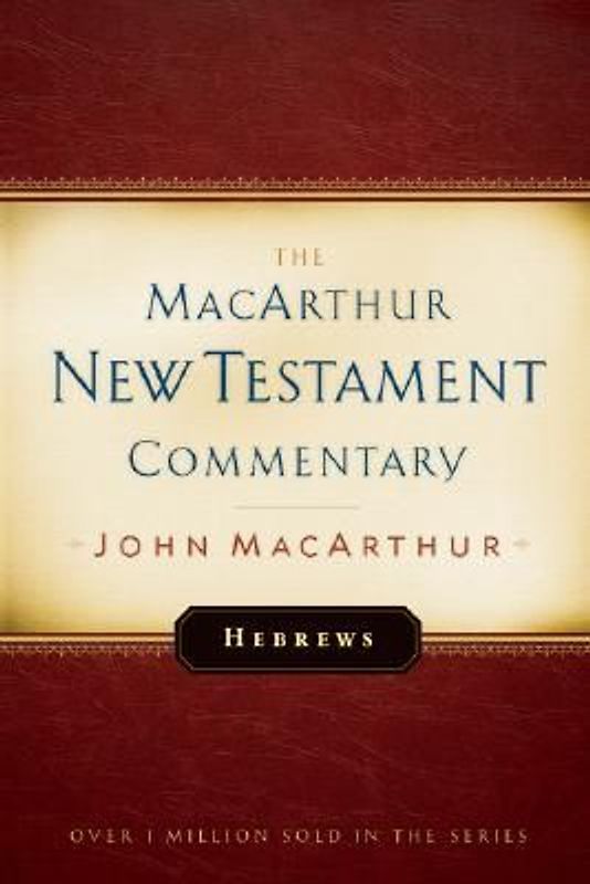 Hebrews MacArthur New Testament Commentary