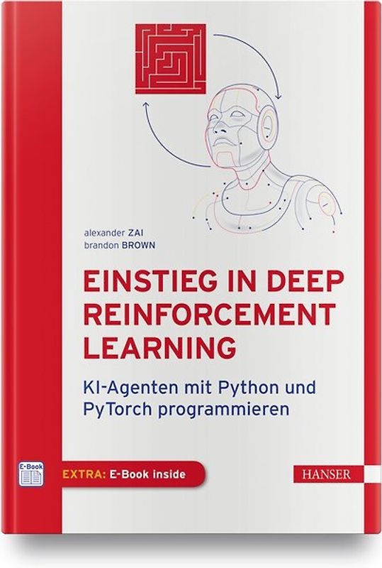 Einstieg in Deep Reinforcement Learning. KI-Agenten mit Python und PyTorch programmieren