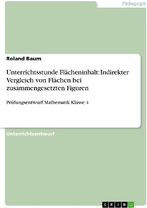 Unterrichtsstunde Flächeninhalt: Indirekter Vergleich von Flächen bei zusammengesetzten Figuren