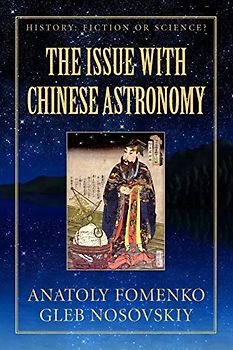 The Issue with Chinese Astronomy (History: Fiction or Science?)