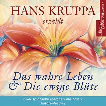 Das wahre Leben & Die ewige Blüte