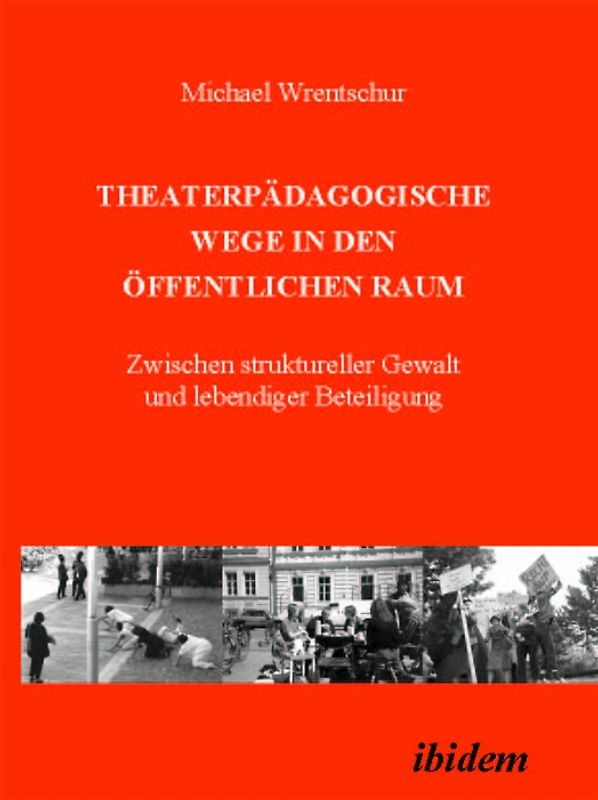 Theaterpädagogische Wege in den öffentlichen Raum