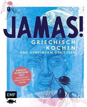 Jamas! Griechisch kochen und gemeinsam genießen