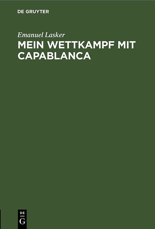 Mein Wettkampf mit Capablanca