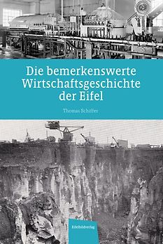 Die bemerkenswerte Wirtschaftsgeschichte der Eifel