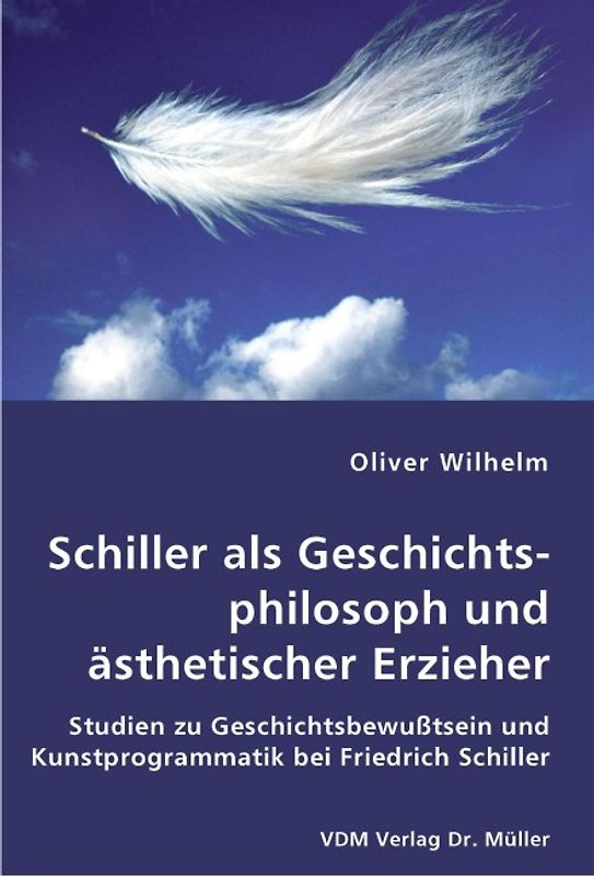 Schiller als Geschichtsphilosoph und ästhetischer Erzieher