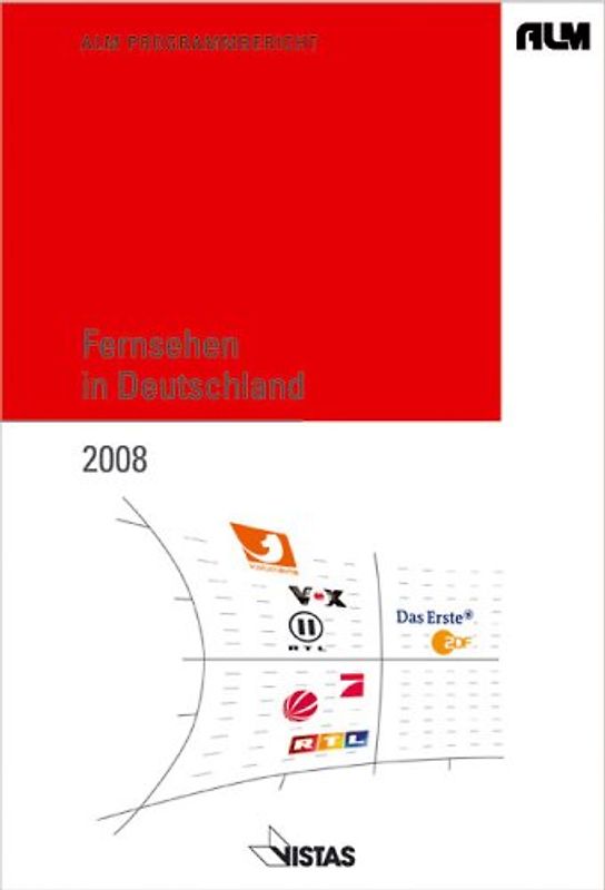 ALM Programmbericht Fernsehen in Deutschland 2008