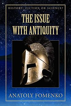 The Issue with Antiquity (History: Fiction or Science?, Band 5)