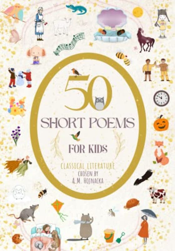 50 Short Poems for Kids: classical literature