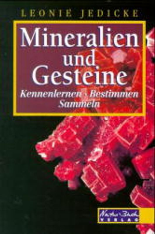 Mineralien & Gesteine. Bestimmen - Kennenlernen - Sammeln