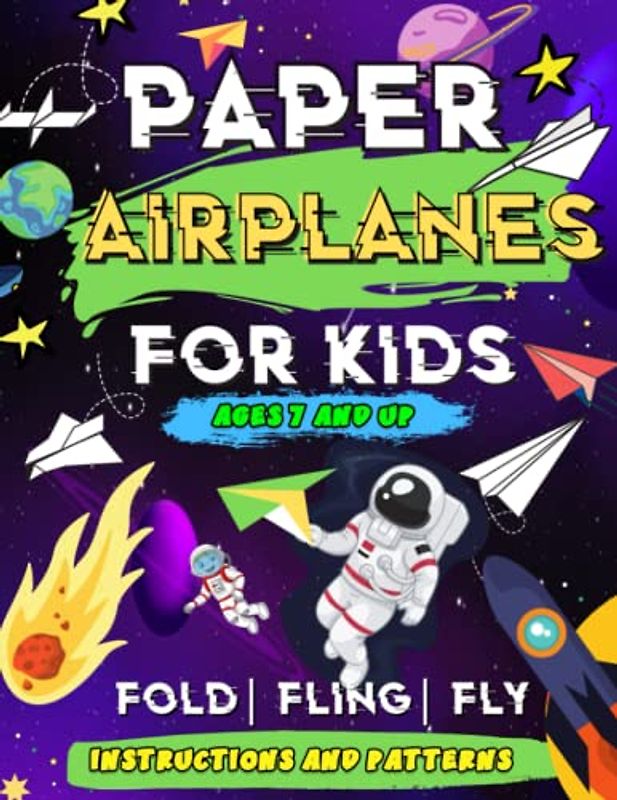 Paper Airplanes: For Kids (Ages 7 and Up) Ready to Fold and Fly Paper Airplane Kit with Instructions and Fun Patterns.