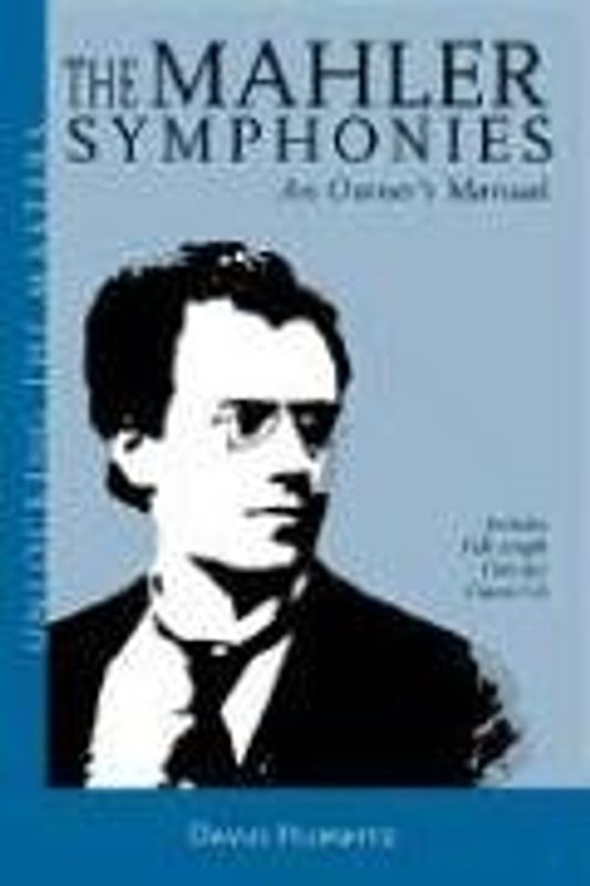The Mahler Symphonies: An Owner's Manual [With CD] (Unlocking the Masters)